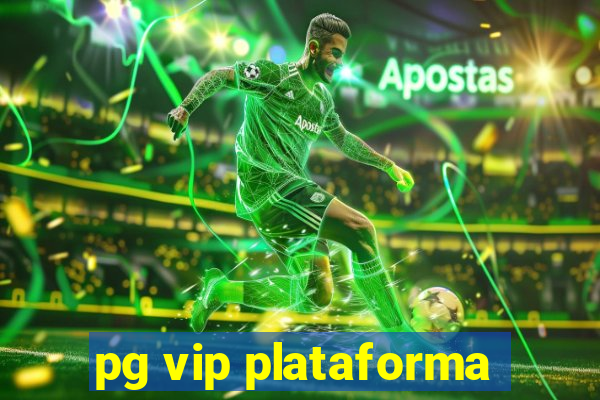 pg vip plataforma